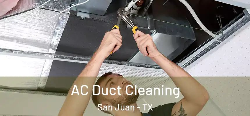  AC Duct Cleaning San Juan - TX