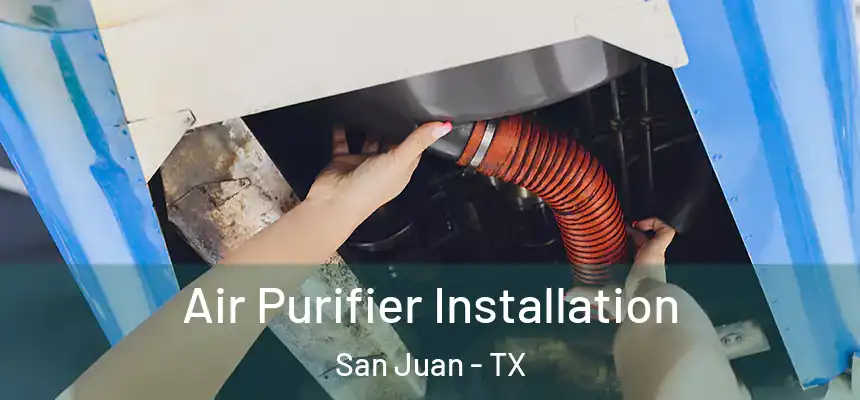 Air Purifier Installation San Juan - TX