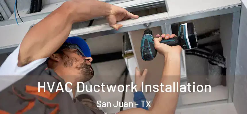  HVAC Ductwork Installation San Juan - TX