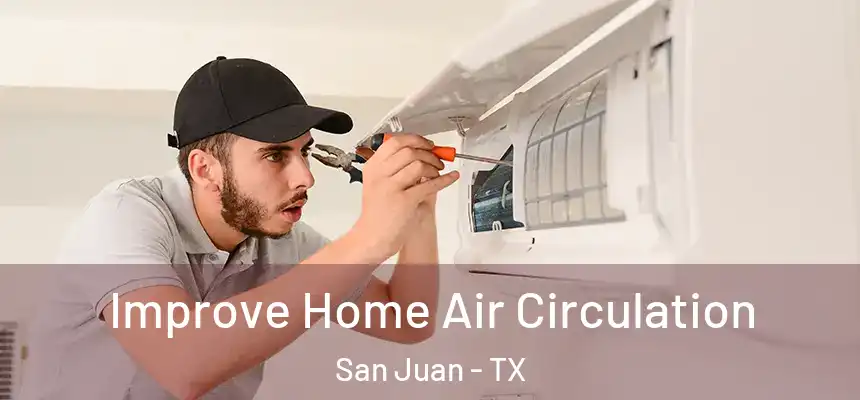  Improve Home Air Circulation San Juan - TX