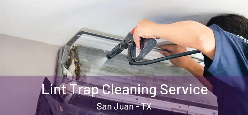  Lint Trap Cleaning Service San Juan - TX